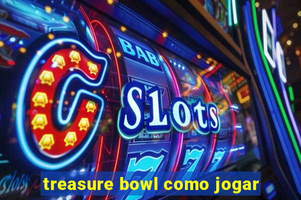 treasure bowl como jogar